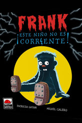 FRANK ESTE NIÑO NO ES CORRIENTE | Calero Hernandez,miguel/gayan,patricia | 9788412329216 (Serendipia)